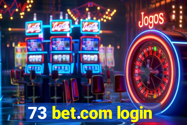 73 bet.com login